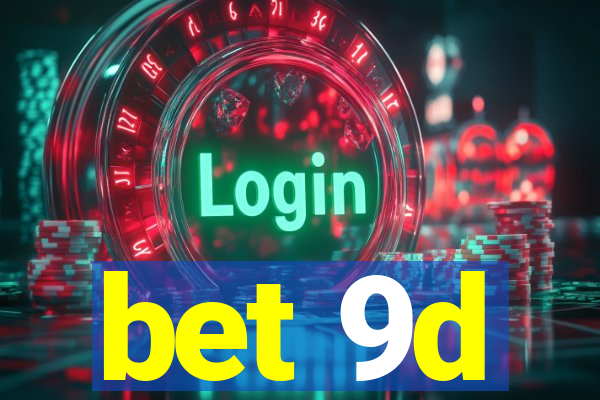 bet 9d